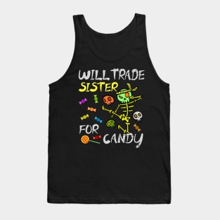 Will Trade Sister For Candy Trick Or Treat Halloween Tank Top